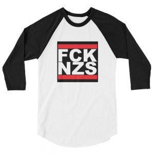 FCK NZS Fuck Nazis 3/4 Sleeve Raglan Shirt