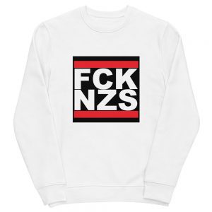 FCK NZS Fuck Nazis Unisex Organic Sweatshirt