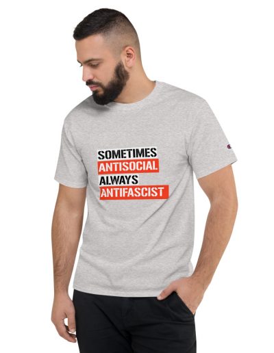 Sometimes Antisocial Always Antifascist Men's Champion T-Shirt