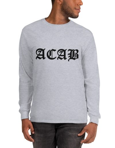 ACAB Men’s Long Sleeve Shirt