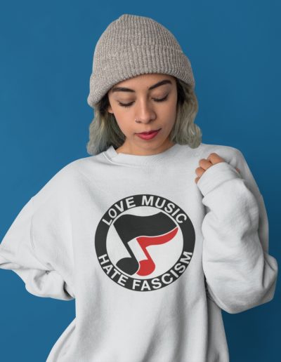 Love Music Hate Fascism Unisex Sweatshirt