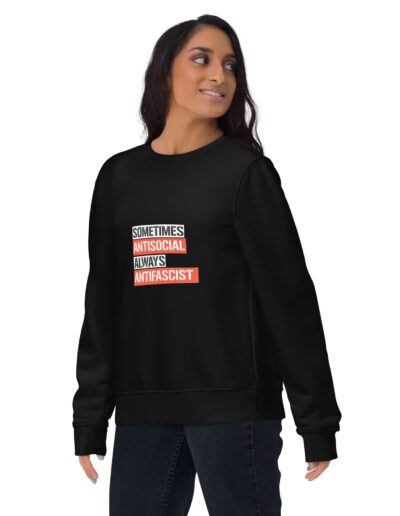 Sometimes Antisocial Always Antifascist Unisex Organic Sweatshirt