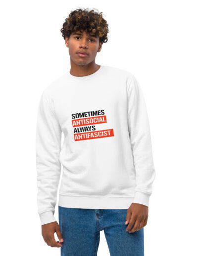 Sometimes Antisocial Always Antifascist Unisex Organic Sweatshirt