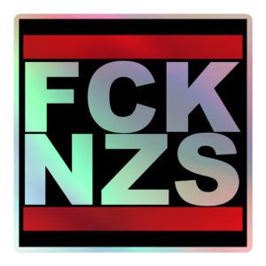 FCK NZS Antifascist Holographic Stickers