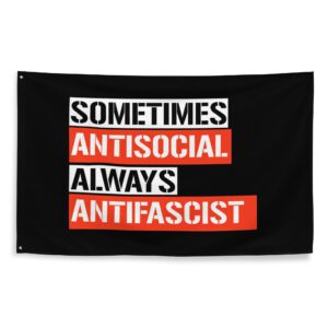 Sometimes Antisocial Always Antifascist Flag