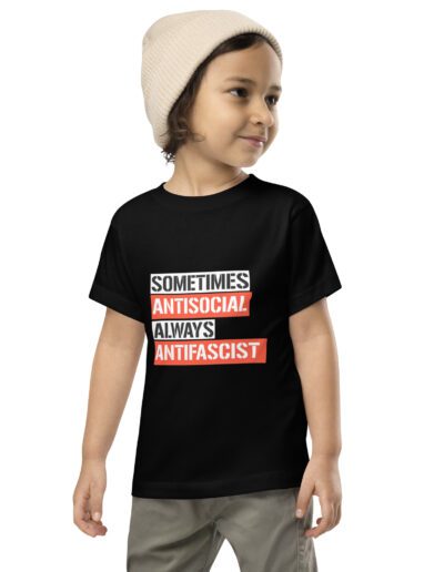 Sometimes Antisocial Always Antifascist Toddler T-Shirt