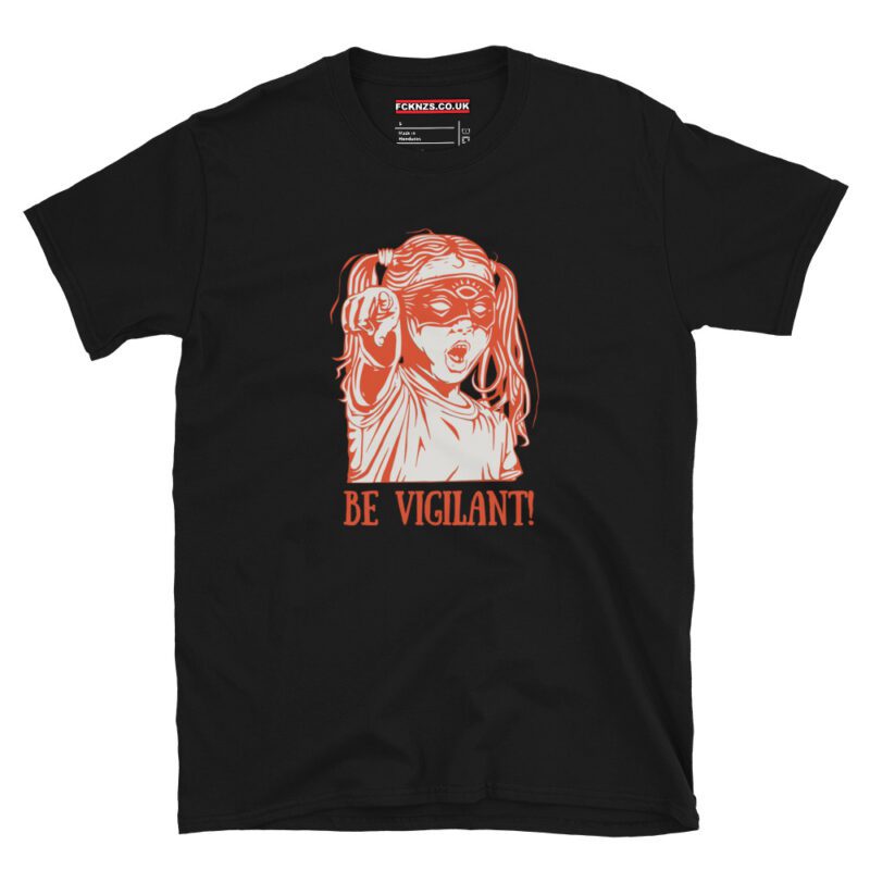 BE VIGILANT! Unisex T-Shirt