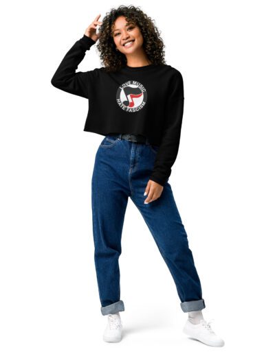 Love Music Hate Fascism Crop Sweatshirt