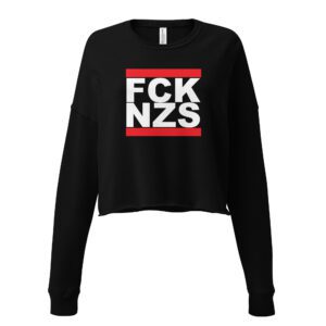 FCK NZS Fuck Nazis Crop Sweatshirt