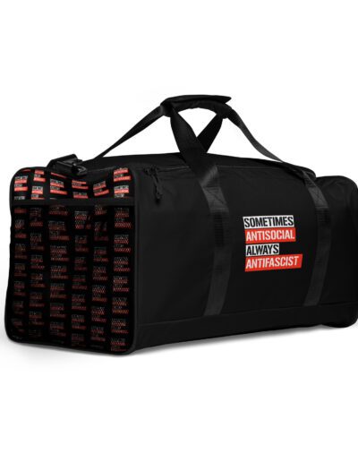 Sometimes Antisocial Always Antifascist Duffle Bag