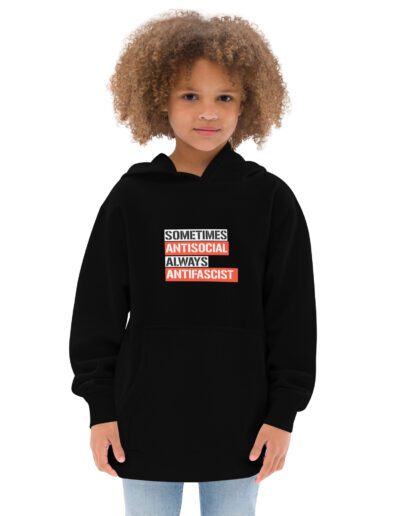 Sometimes Antisocial Always Antifascist Kids Fleece Hoodie