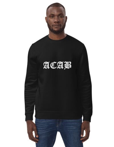 ACAB All Cops Are Bastards Unisex Organic Sweatshirt