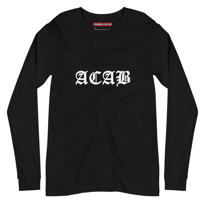 ACAB All Cops Are Bastards Unisex Long Sleeve T-Shirt
