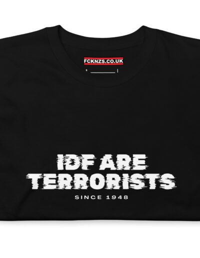 IDF Are Terrorists Unisex T-Shirt