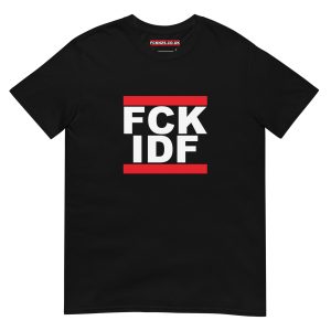 FCK IDF Unisex T-Shirt