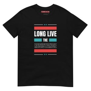 Long Live the Resistance Unisex T-Shirt