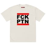 FCK PTN Fuck Putin Oversized T-shirt