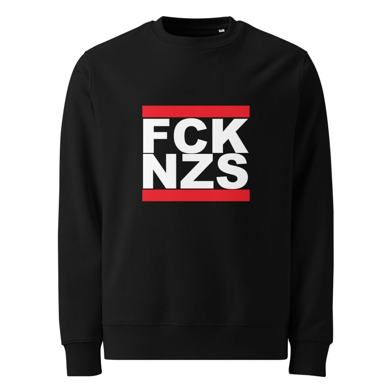 FCK NZS Fuck Nazis Unisex Organic Sweatshirt
