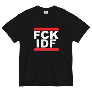 FCK IDF Unisex Heavyweight T-shirt