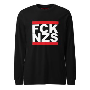 FCK NZS Fuck Nazis Unisex Long Sleeve T-shirt