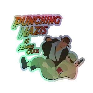 Punching Nazis is Always Cool Holographic Stickers