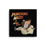 Punching Nazis Is Always Cool Thin Canvas