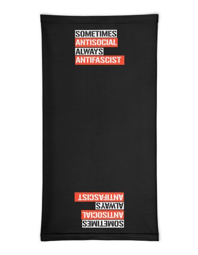 Sometimes Antisocial Always Antifascist Neck Gaiter