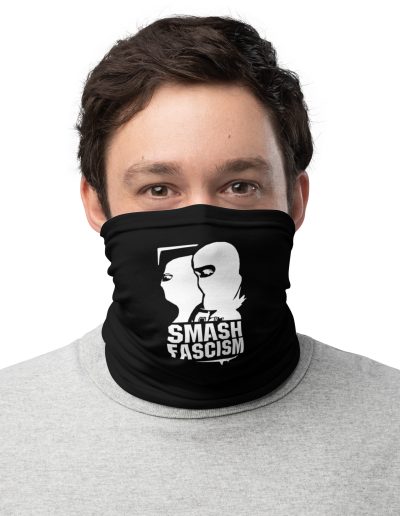 Smash Fascism Neck Gaiter