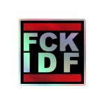 FCK IDF Holographic Stickers