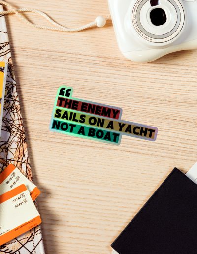 THE ENEMY SAILS ON A YACHT, NOT A BOAT Holographic stickers