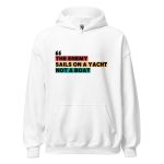 THE ENEMY SAILS ON A YACHT, NOT A BOAT Unisex Hoodie