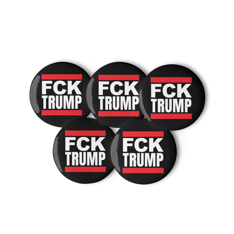 FCK TRUMP Set of Pin Buttons