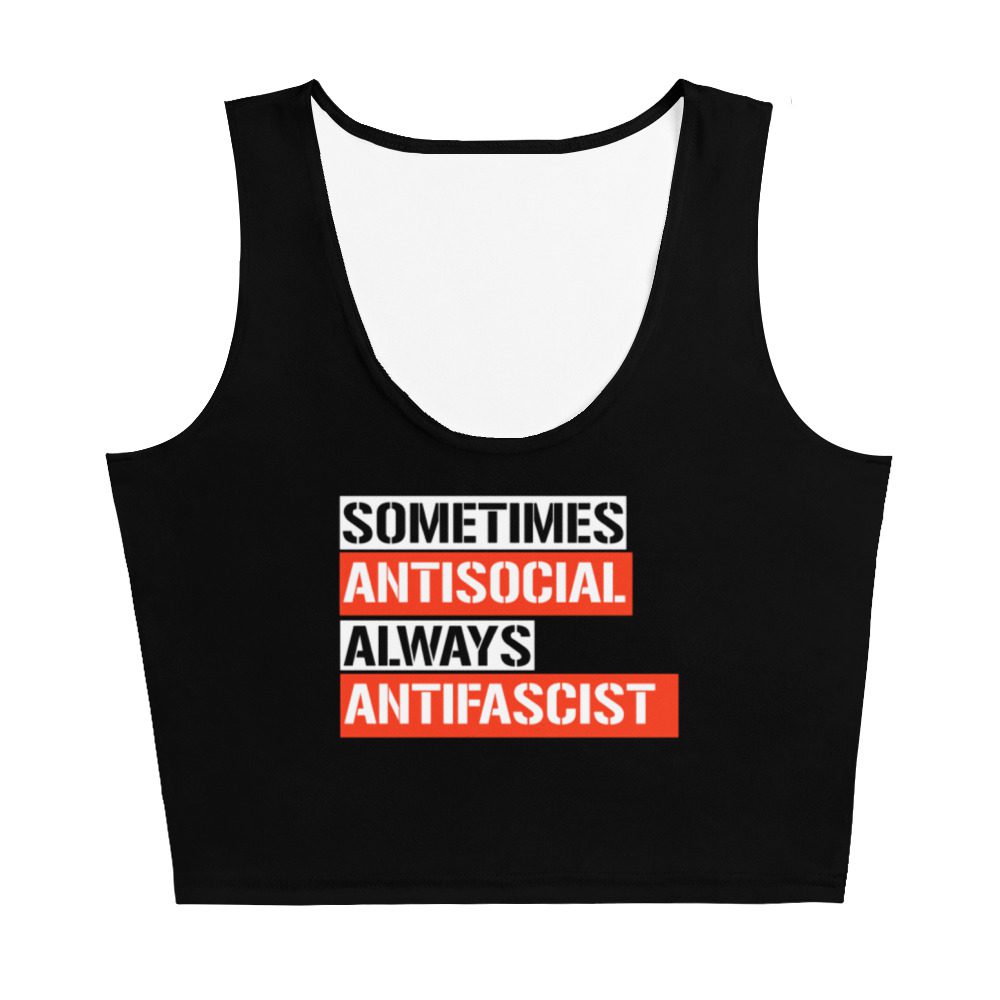 Sometimes Antisocial Always Antifascist Crop Top Vest