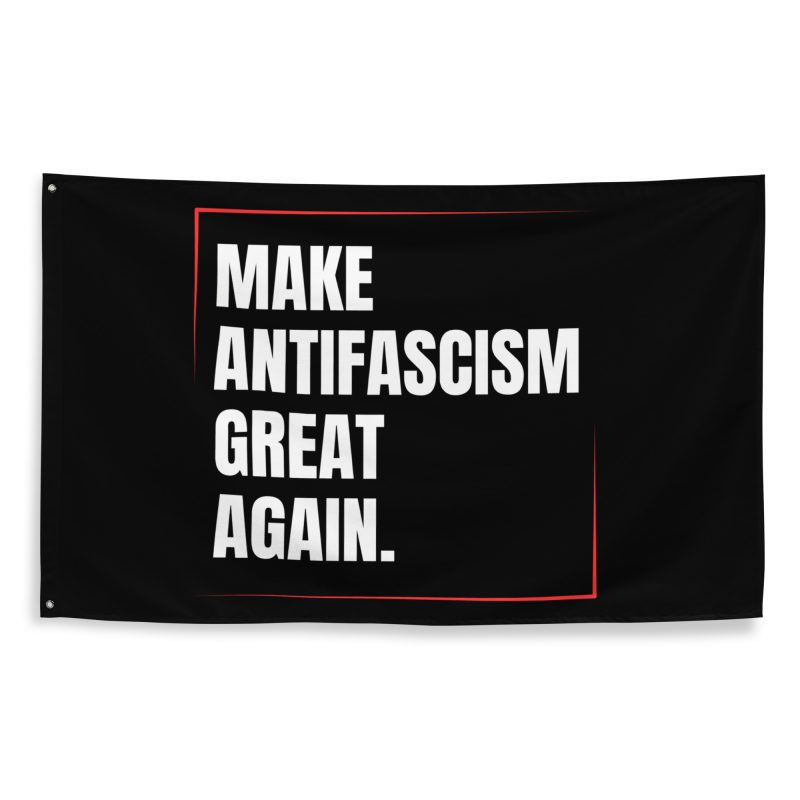 Make Antifascism Great Again Flag