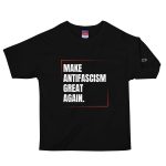 Make Antifascism Great Again Men's Champion T-Shirt