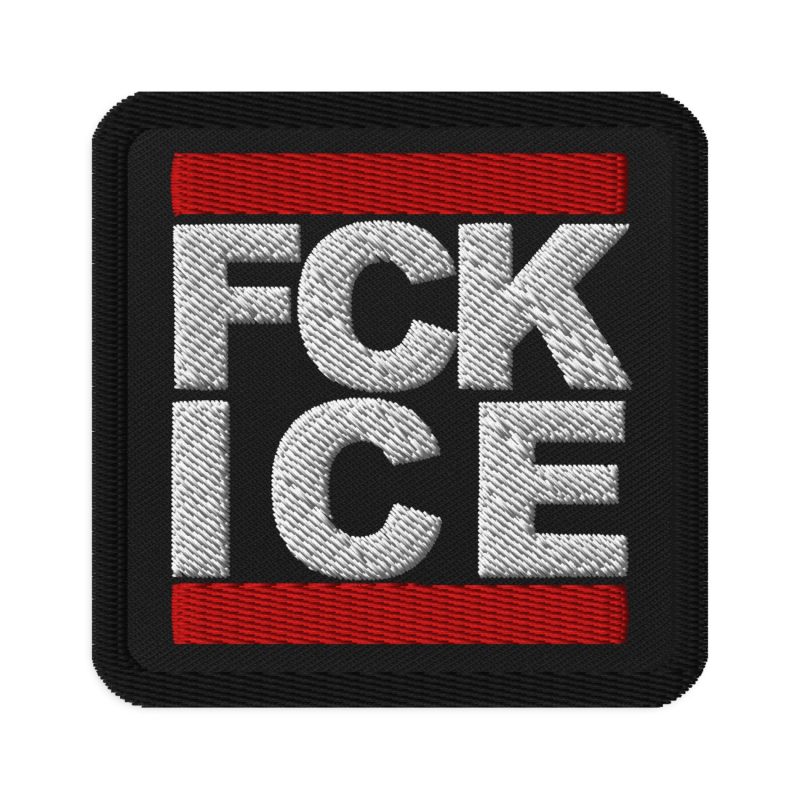 FCK ICE Embroidered Patch