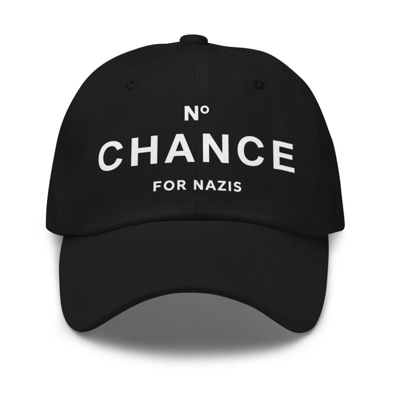 No Chance for Nazis Dad Hat