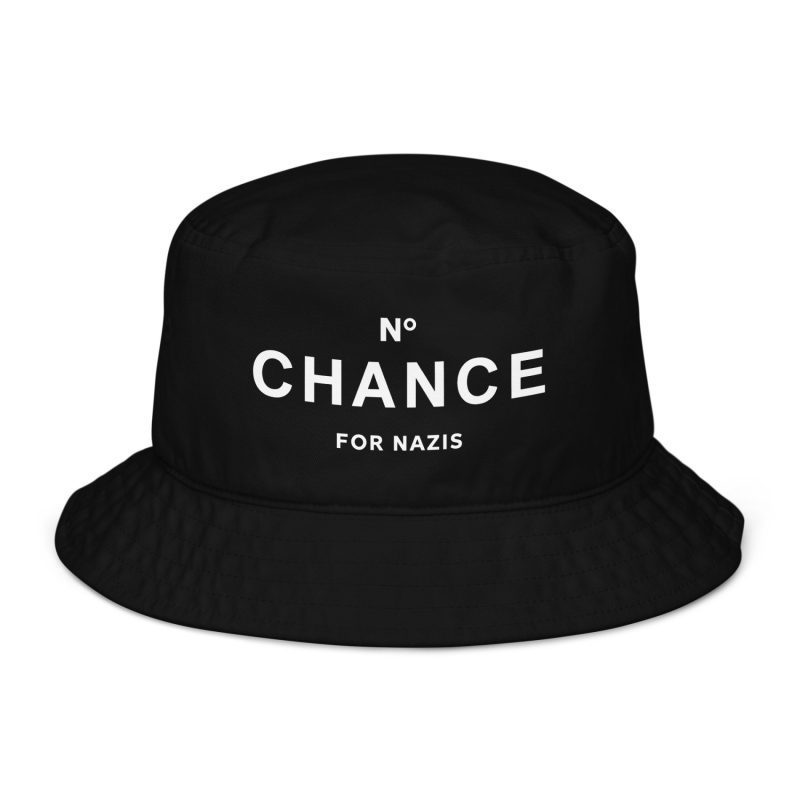 No Chance for Nazis Organic Bucket Hat