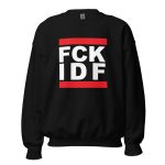 FCK IDF Unisex Sweatshirt