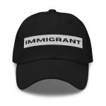 IMMIGRANT Dad Hat