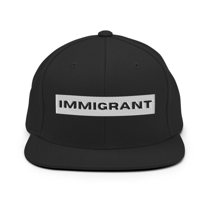 IMMIGRANT Snapback Hat