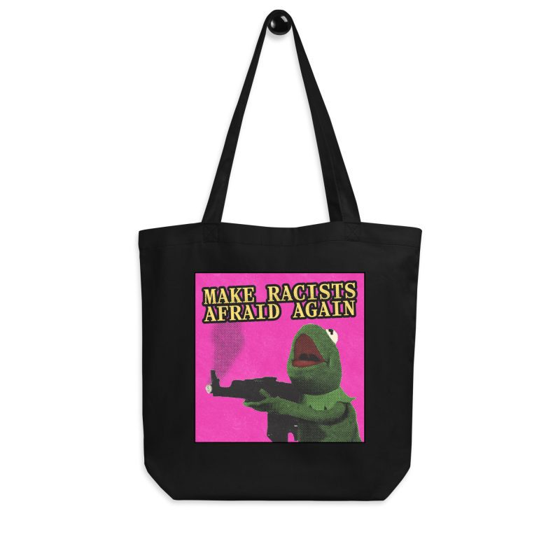Make Racists Afraid Again Organic Tote Bag