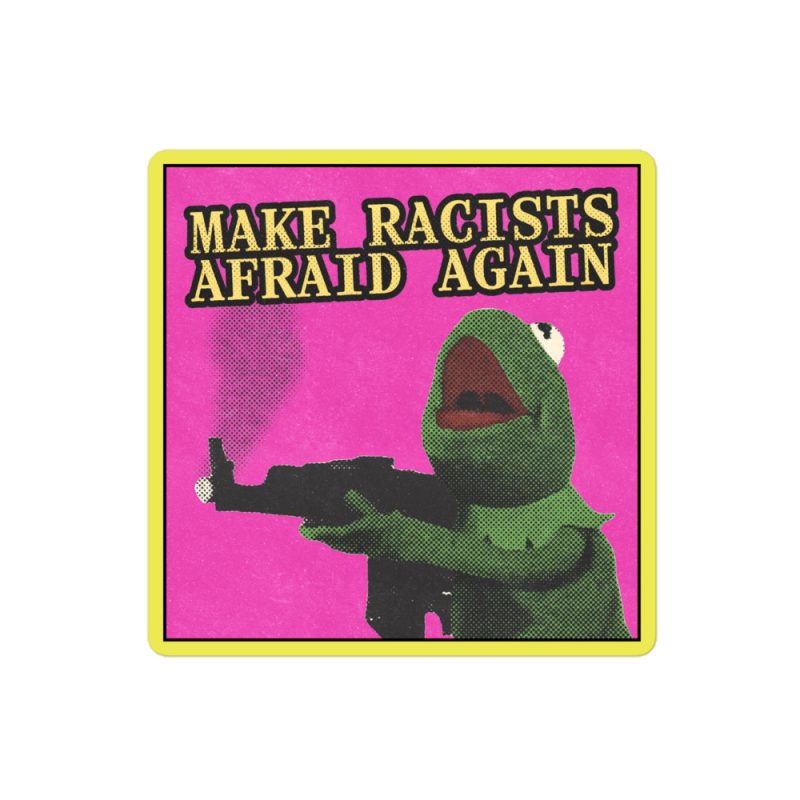 Make Racists Afraid Again Kiss-Cut Stickers