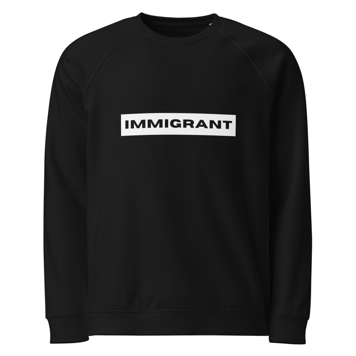 IMMIGRANT Unisex Organic Sweatshirt