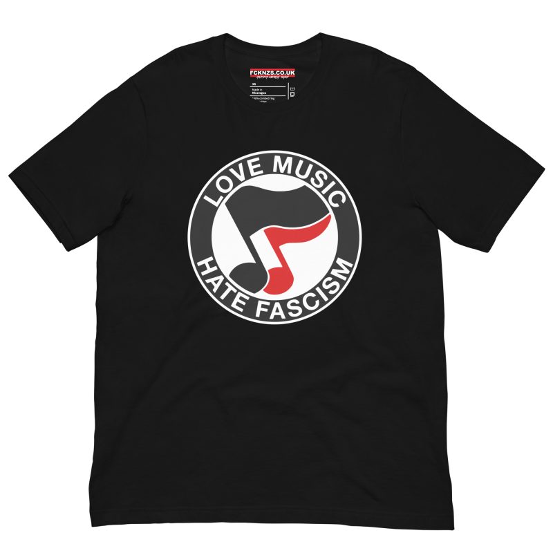 Love Music Hate Fascism Unisex T-Shirt