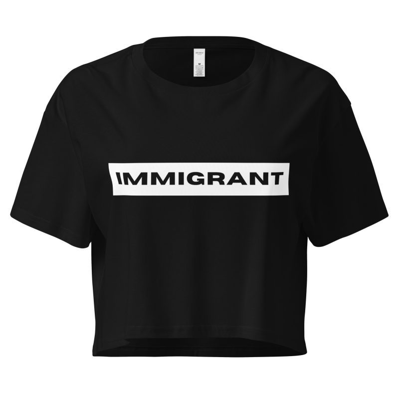 IMMIGRANT Women’s Crop Top