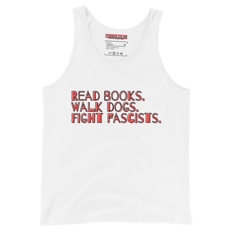 Read books. Walk dogs. Fight fascists. Tank Top Vest