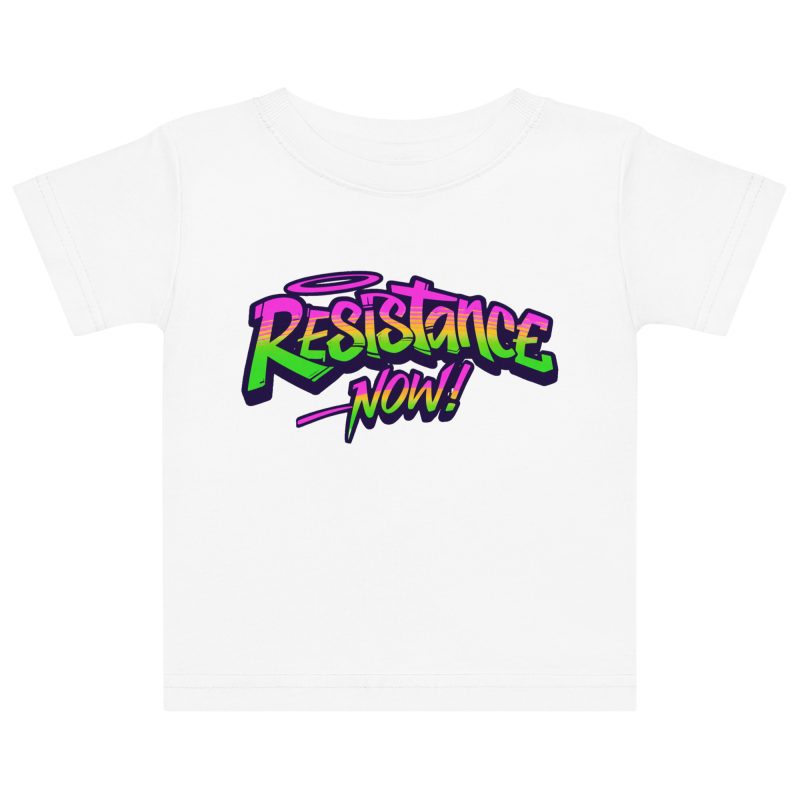 Resistance Now! Baby T-shirt