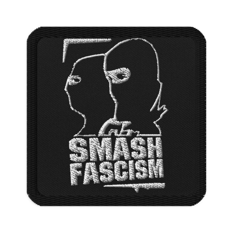 Smash Fascism Embroidered Patch