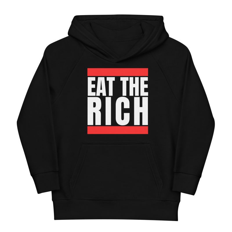 Eat the Rich Kids Organic Hoodie